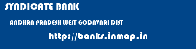 SYNDICATE BANK  ANDHRA PRADESH WEST GODAVARI DIST    banks information 